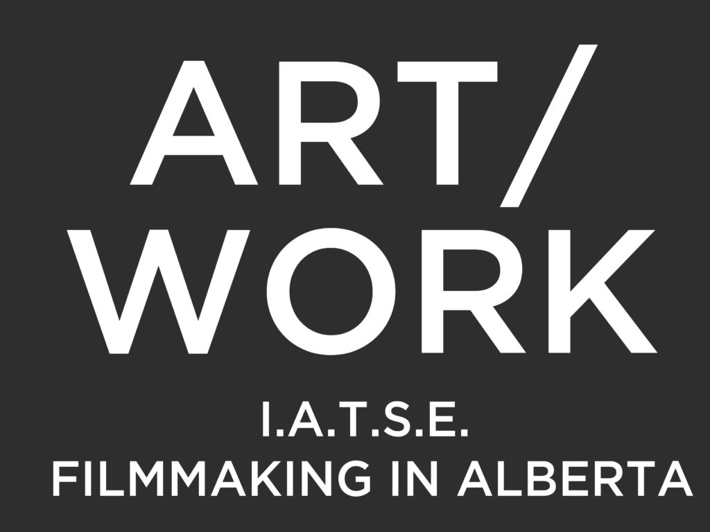 ART/WORK: IATSE Filmmaking in Alberta with Damian Petti