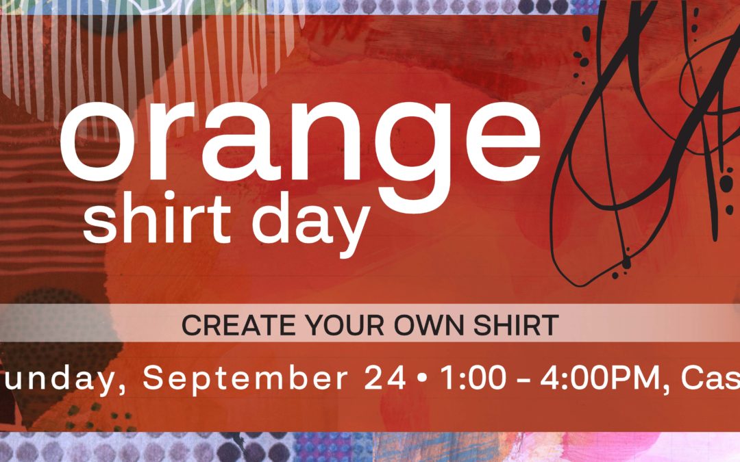 Orange Shirt Day (Arts Days Lethbridge)