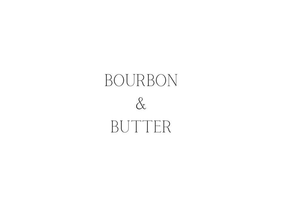 Bourbon & Butter